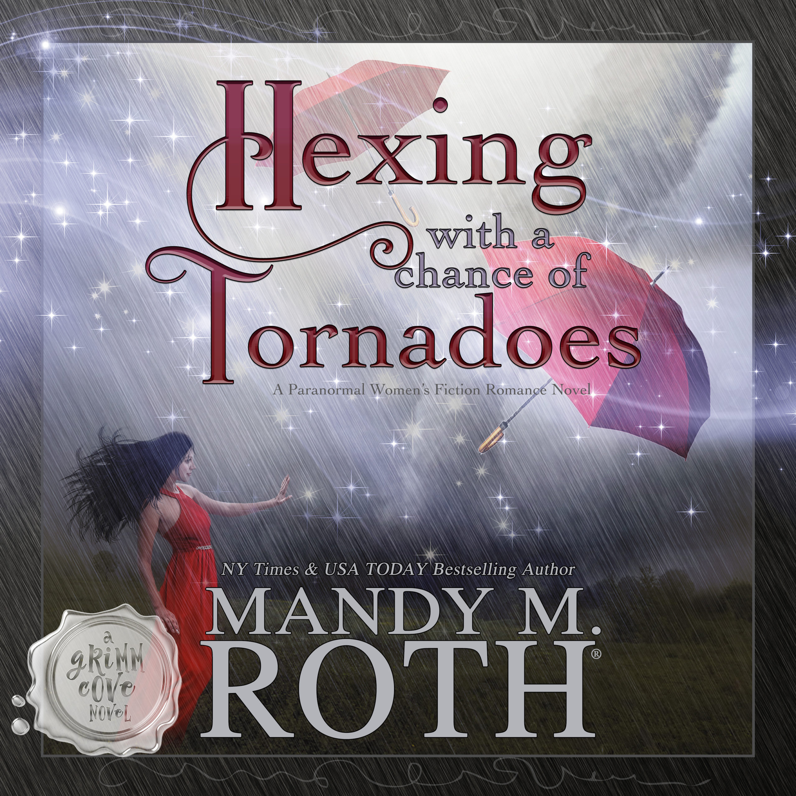 Hexing with a Chance of Tornadoes by Mandy M. Roth