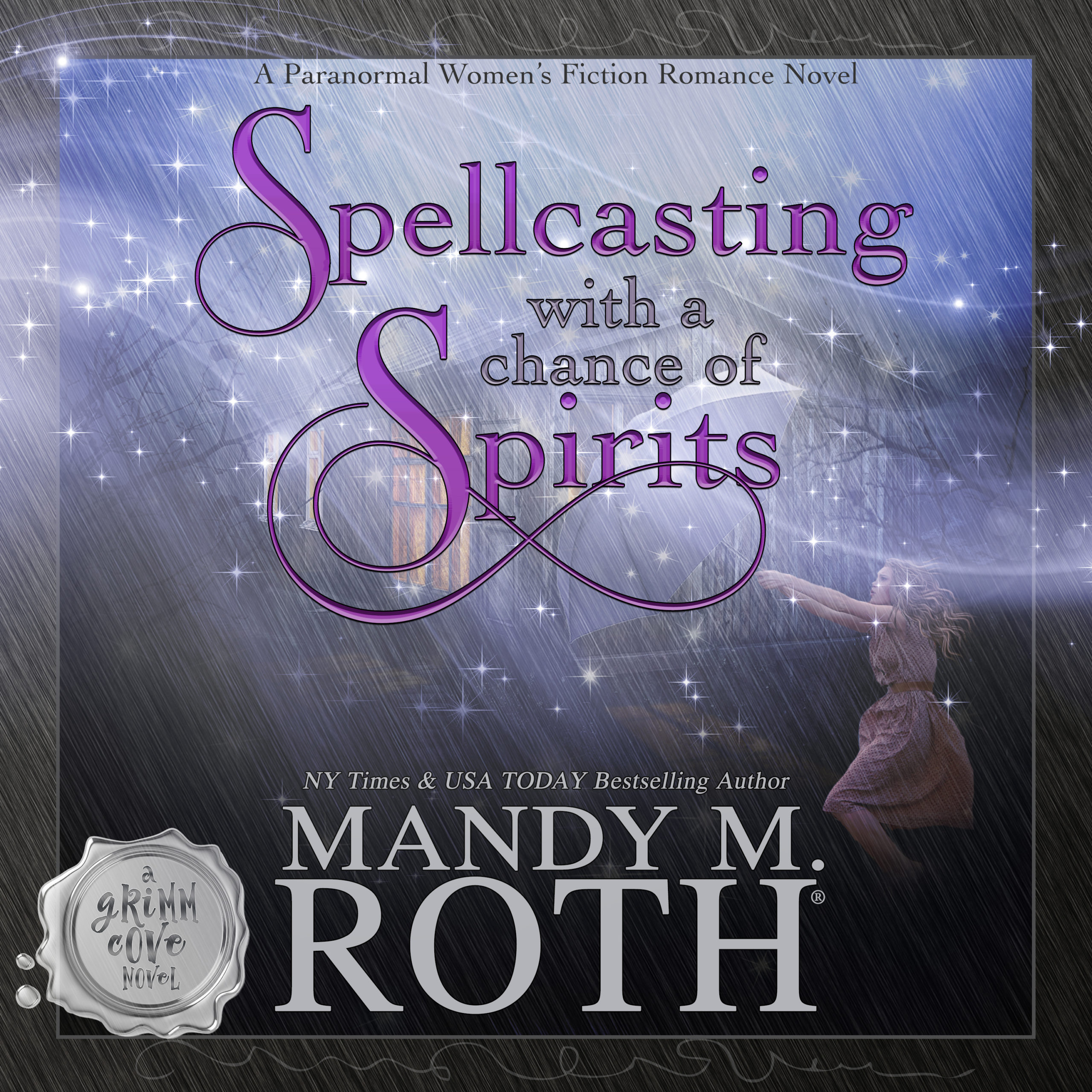 Spellcasting with a Chance of Spirits by Mandy M. Roth